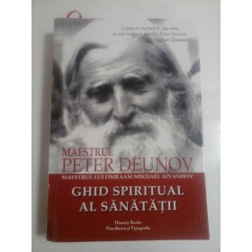 GHID SPIRITUAL AL SANATATII - MAESTRUL PETER DEUNOV